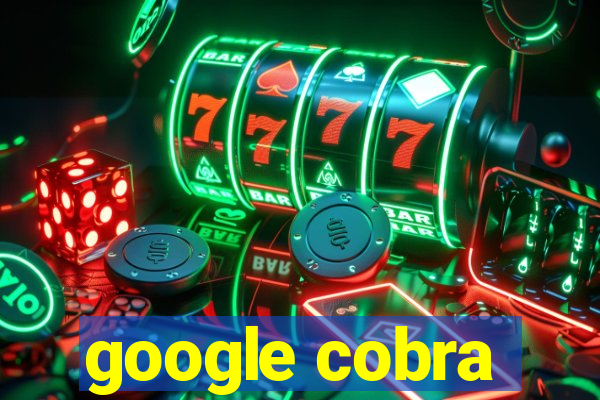 google cobra